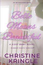 Belle Means Beautiful - Rubber Pants Edition