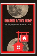 I Bought a Tiny Home