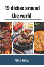 19 DISHES AROUND THE WORLD