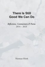 There Is Still Good We Can Do
