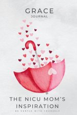 The NICU Mom's Inspiration - Grace Journal