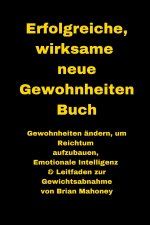 Erfolgreiche, wirksame neue Gewohnheiten Buch