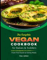 The Complete Vegan Cookbook for Babies & Toddlers