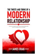 THE TWISTS AND TURNS OF A MODERN RELATIONSHIP