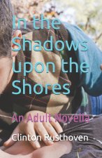 In the Shadows upon the Shores