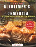 Alzheimer's and Dementia Diet Cookbook and Guide for Seniors