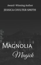 Magnolia Magick (alternate cover)