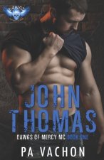 John Thomas Dawgs of Mercy Book One