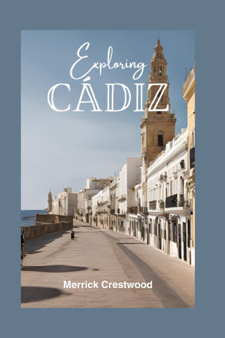 EXPLORING CÁDIZ