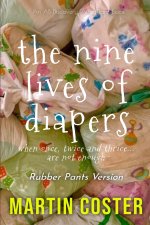 The Nine Lives of Diapers (Rubber Pants Version)