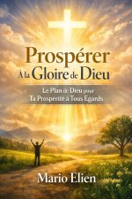Prospérer à la gloire de Dieu