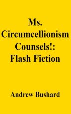 Ms. Circumcellionism Counsels!