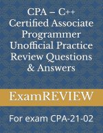 CPA - C++ Certified Associate Programmer Unofficial Practice Review Questions & Answers
