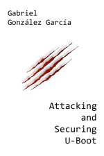 Attacking and Securing U-Boot