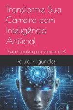 Transforme Sua Carreira com Inteligência Artificial