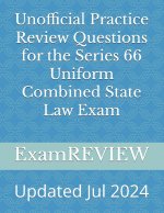 Unofficial Practice Review Questions for the Series 66 Uniform Combined State Law Exam