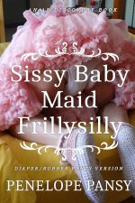 Sissy Baby Maid Frillysilly (Diaper/Rubber pants version)