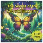 The Secret of the Colorful Butterfly