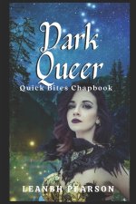 Dark Queer (Quick Bites Chapbook, #7)