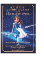 LUNA'S COSMIC JOURNEY And HER MAGIC STICK.