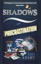 Shadows of procrastination