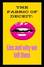 The Fabric of Deceit