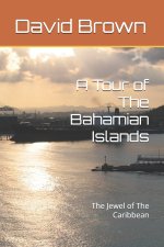 A Tour of The Bahamian Islands