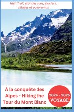 À la conquête des Alpes - Hiking the Tour du Mont Blanc 2024-2025