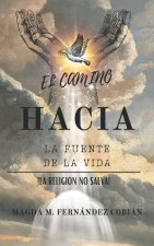 EL CAMINO HACIA LA FUENTE DE LA VIDA