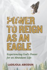 Power to Reign as an Eagle