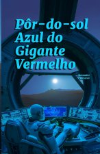 Pôr-do-sol Azul do Gigante Vermelho