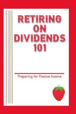 Retiring on Dividends 101