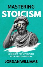 Mastering Stoicism