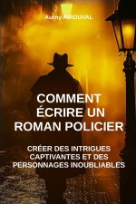 Comment écrire un roman policier