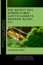 Die Kunst des nördlichen Gottesanbeterinnen-Kung-Fu
