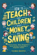 How to Teach Your Children About Money and Saving