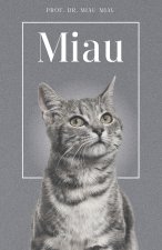 Miau - Die Biografie von Prof. Dr. Miau-Miau