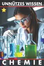 Unnützes Wissen Chemie