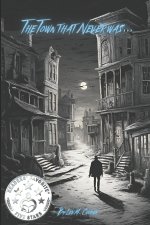The Town That Never Was...