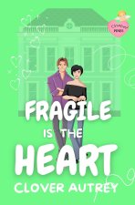 Fragile is the Heart