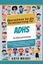 Übernehmen Sie die Verantwortung für ADHS im Klassenzimmer