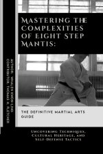 Mastering the Complexities of Eight Step Mantis