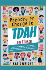 Prendre en Charge le TDAH en Classe