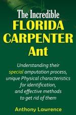 THE INCREDIBLE FLORIDA CARPENTER ANT