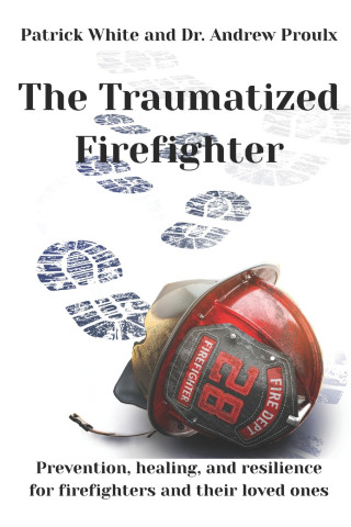 The Traumatized Firefighter