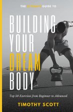 The Ultimate Guide to Building Your Dream Body