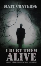 I Bury Them Alive