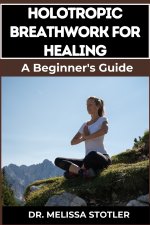HOLOTROPIC BREATHWORK FOR HEALING