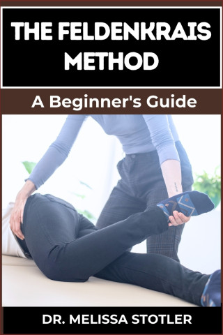 THE FELDENKRAIS METHOD