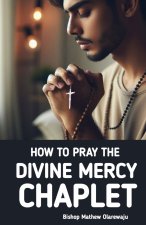 How to Pray the Divine Mercy Chaplet